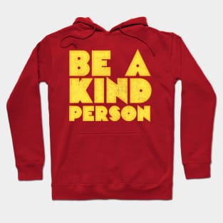 Be A Kind Person /\/\/ Retro Typography Design Hoodie